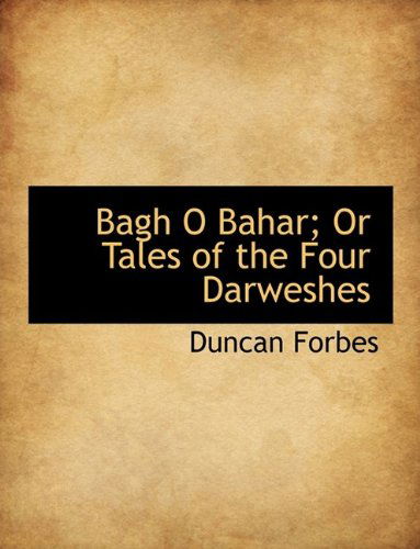 Cover for Duncan Forbes · Bagh O Bahar; or Tales of the Four Darweshes (Paperback Book) (2009)