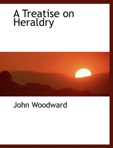 Cover for John Woodward · A Treatise on Heraldry (Paperback Bog) (2010)