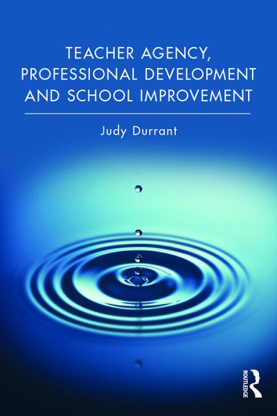 Cover for Durrant, Judy (Canterbury Christ Church University, UK) · Teacher Agency, Professional Development and School Improvement (Hardcover Book) (2019)