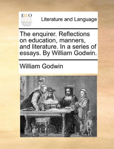 Cover for William Godwin · The Enquirer. Reflections on Education, Manners, and Literature. in a Series of Essays. by William Godwin. (Paperback Book) (2010)