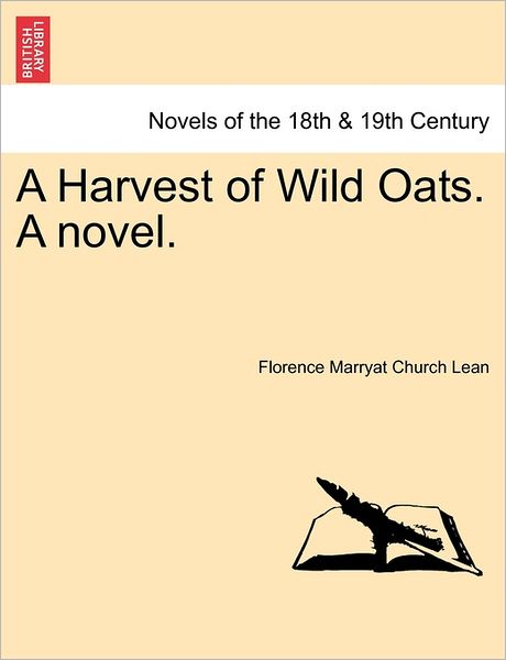 Cover for Florence Marryat Church Lean · A Harvest of Wild Oats. a Novel. (Paperback Bog) (2011)