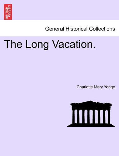 Cover for Charlotte Mary Yonge · The Long Vacation. (Paperback Book) (2011)