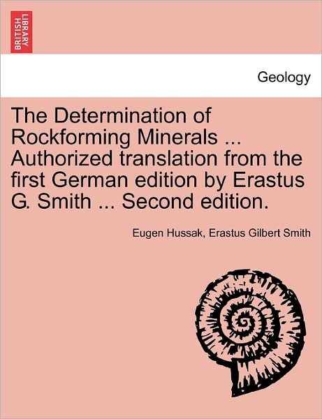 Cover for Eugen Hussak · The Determination of Rockforming Minerals ... Authorized Translation from the First German Edition by Erastus G. Smith ... Second Edition. (Paperback Book) (2011)