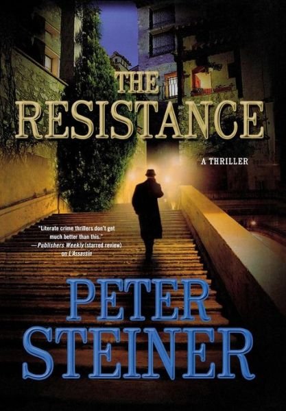 Cover for Peter Steiner · The Resistance: a Thriller (A Louis Morgon Thriller) (Hardcover Book) (2012)