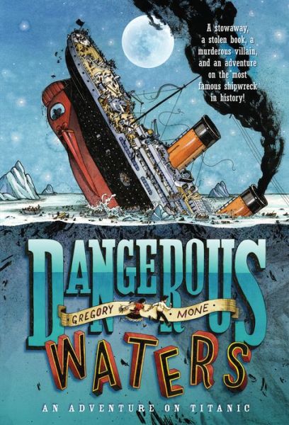 Cover for Gregory Mone · Dangerous Waters: An Adventure on the Titanic (Paperback Book) (2013)