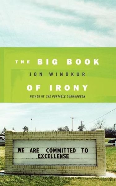 Cover for Jon Winokur · The Big Book of Irony (Paperback Bog) (2012)