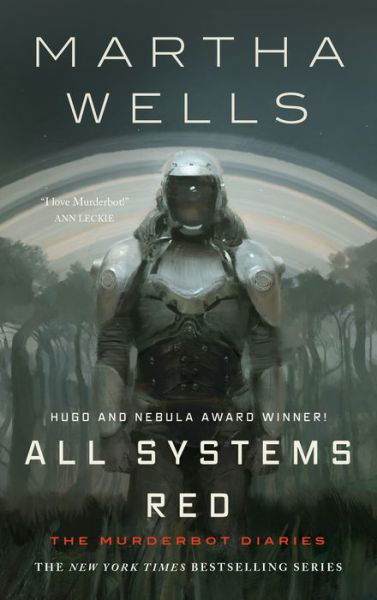 All Systems Red: The Murderbot Diaries - The Murderbot Diaries - Martha Wells - Livres - Tom Doherty Associates - 9781250214713 - 22 janvier 2019