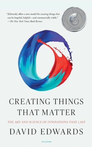 Cover for David Edwards · Creating Things That Matter: The Art and Science of Innovations That Last (Pocketbok) (2019)