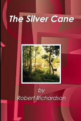 Cover for Robert Richardson · The Silver Cane (Paperback Book) (2009)