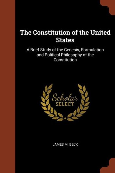 Cover for James M Beck · The Constitution of the United States (Paperback Book) (2017)