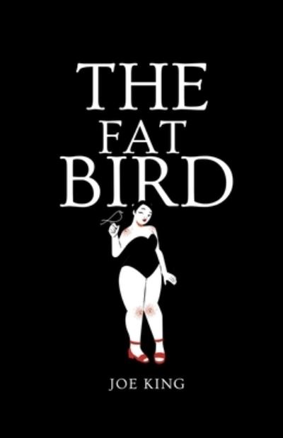 Cover for Joe King · The Fat Bird (Paperback Book) (2018)