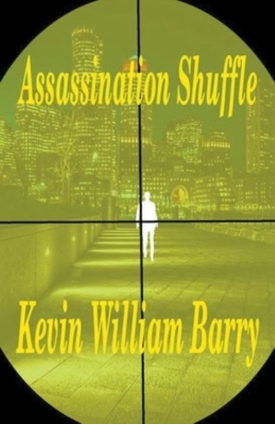 Cover for Kevin William Barry · Assassination Shuffle (Paperback Book) (2019)