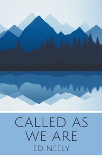 Called As We Are - Ed Neely - Books - Draft2Digital - 9781393605713 - June 22, 2016
