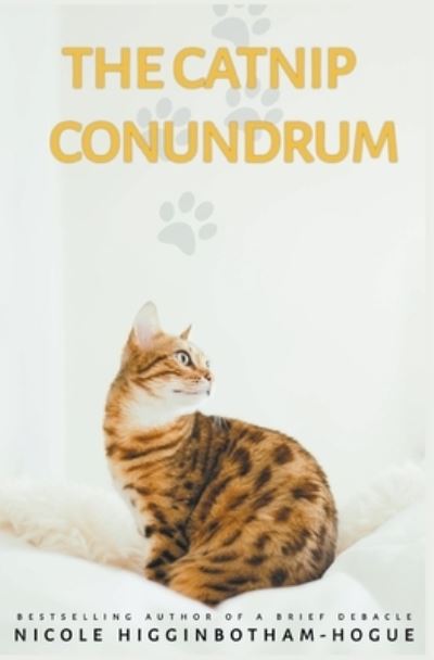 Cover for Nicole Higginbotham-Hogue · The Catnip Conundrum (Paperback Book) (2020)