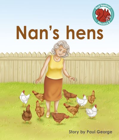 Cover for Paul George · Nan's hens - Red Squirrel Phonics Level 2 Set 2 (Paperback Book) (2022)