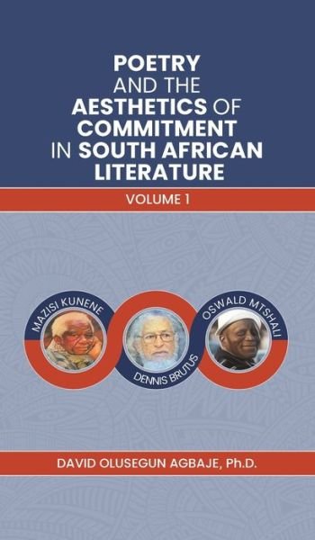 Cover for Agbaje, Ph.D, David Olusegun · Poetry and the Aesthetics of Commitment in South African Literature: Volume 1 (Hardcover bog) (2024)