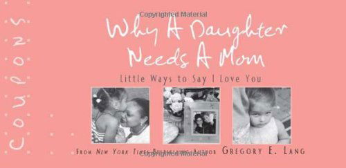 Cover for Gregory Lang · Why a Daughter Needs a Mom Coupons: 22 Special Ways to Show Mom Just How Much She Means to You! (Paperback Book) (2010)