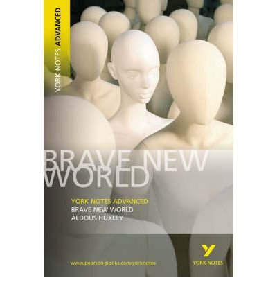 Brave New World: York Notes Advanced everything you need to catch up, study and prepare for and 2023 and 2024 exams and assessments - York Notes Advanced - Aldous Huxley - Bøger - Pearson Education Limited - 9781405801713 - 9. juni 2005