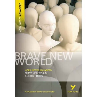 Brave New World: York Notes Advanced everything you need to catch up, study and prepare for and 2023 and 2024 exams and assessments - York Notes Advanced - Aldous Huxley - Böcker - Pearson Education Limited - 9781405801713 - 9 juni 2005