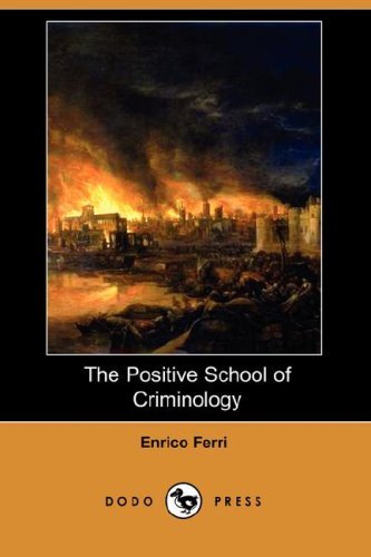 Cover for Enrico Ferri · The Positive School of Criminology (Dodo Press) (Paperback Book) (2007)