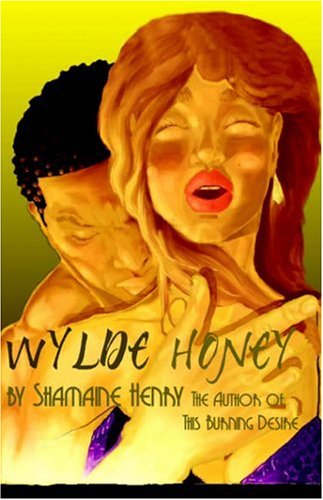 Cover for Shamaine Henry · Wylde Honey (Paperback Book) (2006)