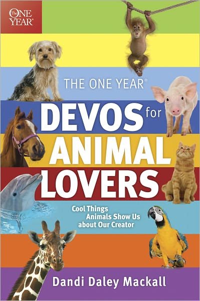Cover for Dandi Daley Mackall · The One Year Devos for Animal Lovers: Cool Things Animals Show Us About Our Creator (Paperback Book) (2010)