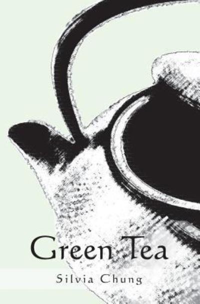 Cover for Silvia Chung · Green Tea (Paperback Book) (2007)