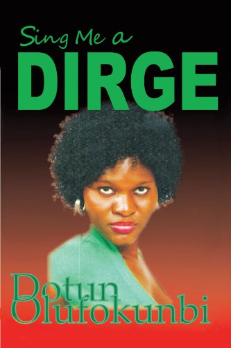 Cover for Dotun Olufokunbi · Sing Me a Dirge (Paperback Book) (2010)