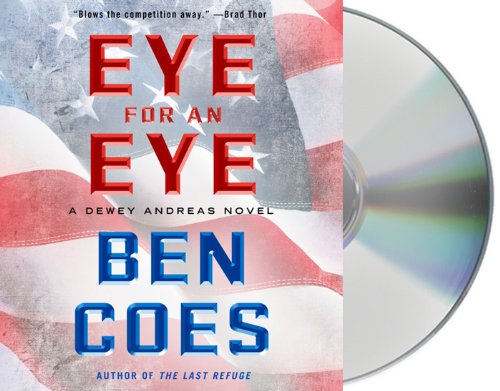 Cover for Ben Coes · Eye for an Eye: a Dewey Andreas Novel (Audiobook (płyta CD)) [Unabridged edition] (2013)