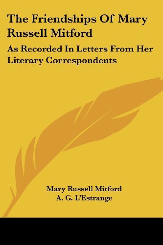 Cover for Mary Russell Mitford · The Friendships of Mary Russell Mitford: As Recorded in Letters from Her Literary Correspondents (Paperback Book) (2007)