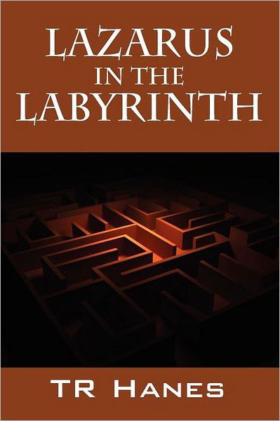 Cover for Tr Hanes · Lazarus in the Labyrinth (Taschenbuch) (2012)