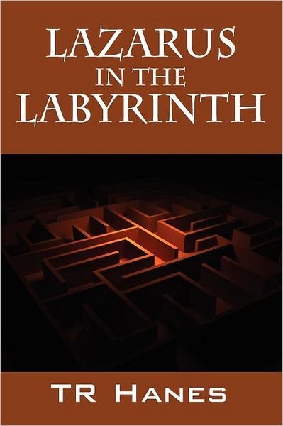 Cover for Tr Hanes · Lazarus in the Labyrinth (Paperback Book) (2012)