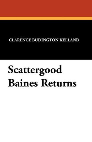 Clarence Budington Kelland · Scattergood Baines Returns (Taschenbuch) (2024)