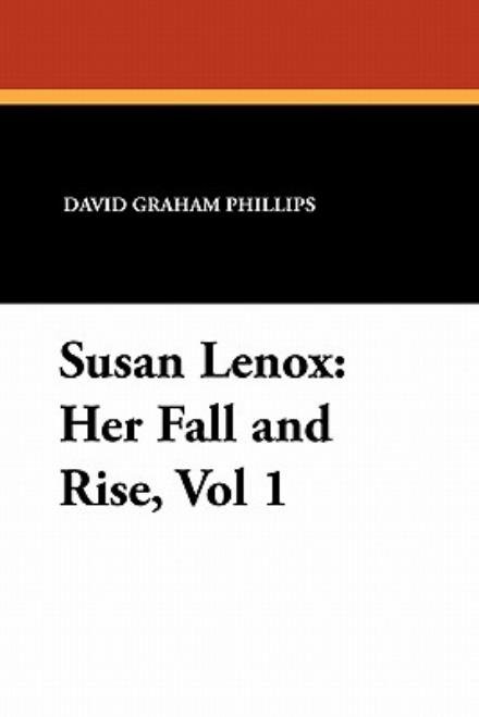 Cover for David Graham Phillips · Susan Lenox: Her Fall and Rise, Vol 1 (Paperback Book) (2010)