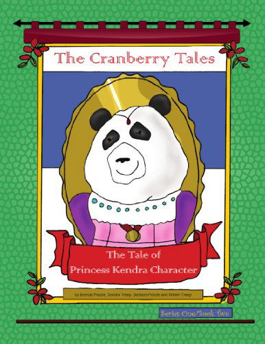 Cover for Brenda Peszle · The Cranberry Tales: the Tale of Princess Kendra Character (Paperback Book) (2009)