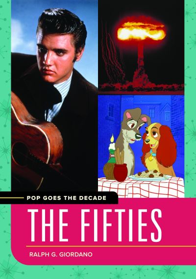 Cover for Ralph G. Giordano · Pop Goes the Decade: The Fifties - Pop Goes the Decade (Hardcover Book) (2017)