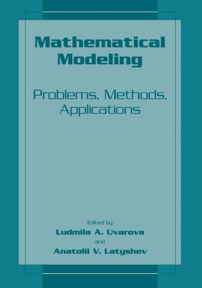 Cover for Ludmilla a Uvarova · Mathematical Modeling (Paperback Bog) [1st Ed. Softcover of Orig. Ed. 2001 edition] (2010)