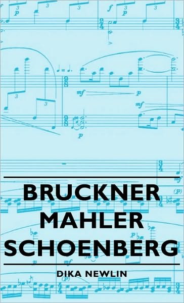 Cover for Dika Newlin · Bruckner - Mahler - Schoenberg (Gebundenes Buch) (2008)