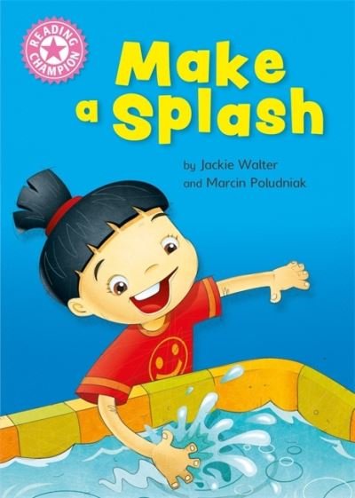 Cover for Jackie Walter · Reading Champion: Make a Splash: Independent Reading Non-Fiction Pink 1a - Reading Champion (Pocketbok) (2022)