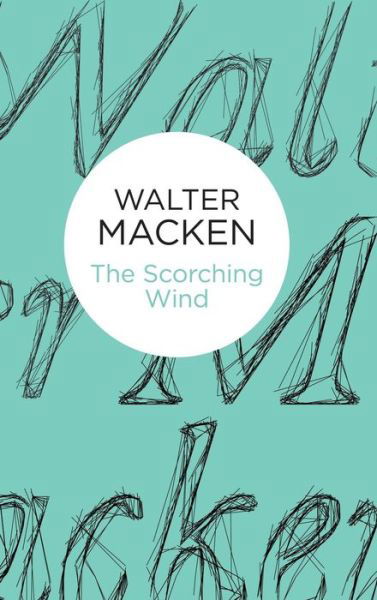 Cover for Walter Macken · The Scorching Wind (Hardcover bog) (2014)