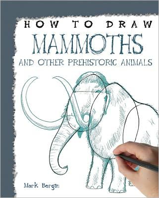 Cover for Mark Bergin · How to Draw Mammoths and Other Prehistoric Animals (Paperback Book) (2012)