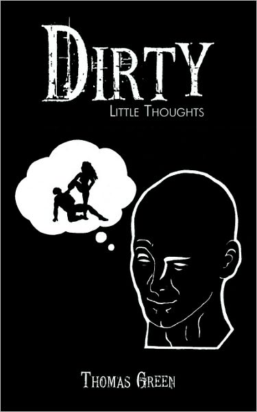 Cover for Thomas Green · Dirty Little Thoughts (Paperback Book) (2009)