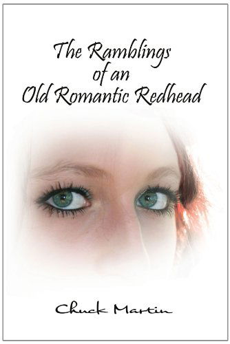 Cover for Chuck Martin · The Ramblings of an Old Romantic Redhead (Paperback Book) (2010)