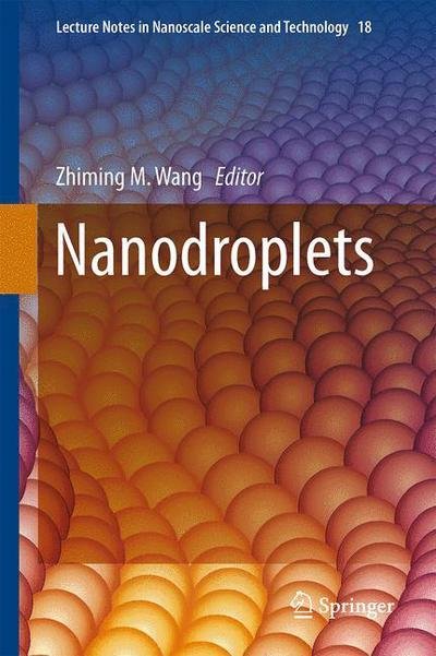 Cover for Zhiming M Wang · Nanodroplets - Lecture Notes in Nanoscale Science and Technology (Hardcover Book) [2013 edition] (2014)