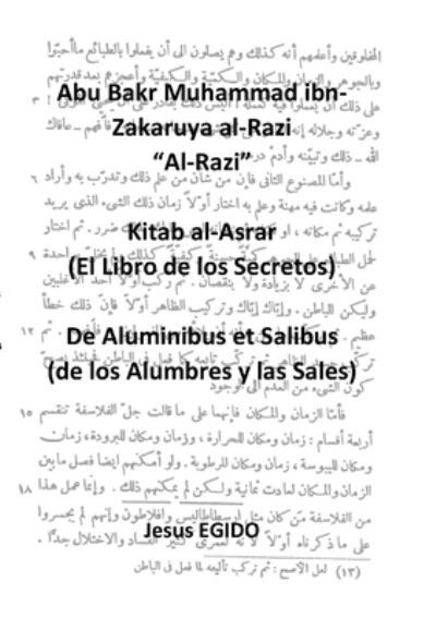 Kitab Al-Asrar (el Libro de Los Secretos), de Aluminibus et Salibus (de Los Alumbres y Las Sales) - Jesús M. Egido - Książki - Lulu Press, Inc. - 9781470995713 - 6 listopada 2022