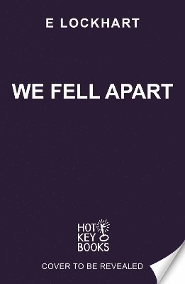 Cover for E. Lockhart · We Fell Apart: Return to the world of the TikTok sensation, We Were Liars (Gebundenes Buch) (2025)