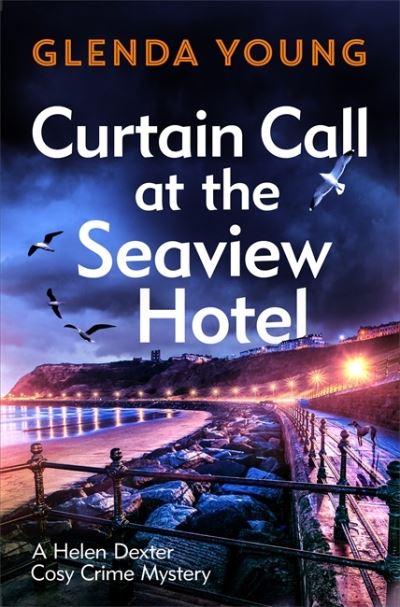 Cover for Glenda Young · Curtain Call at the Seaview Hotel: The stage is set when a killer strikes in this charming, Scarborough-set cosy crime mystery - A Helen Dexter Cosy Crime Mystery (Pocketbok) (2022)