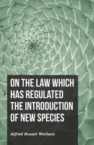 Cover for Alfred Russel Wallace · On the Law Which Has Regulated the Introduction of New Species (Pocketbok) (2016)