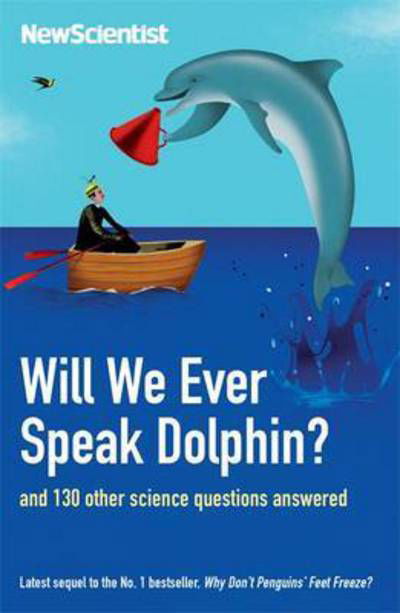 Cover for New Scientist · Will We Ever Speak Dolphin?: and 130 other science questions answered (Paperback Book) (2016)