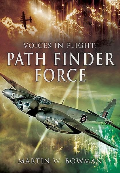Cover for Martin Bowman · Voices in Flight: Pathfinder Force (Hardcover Book) (2016)